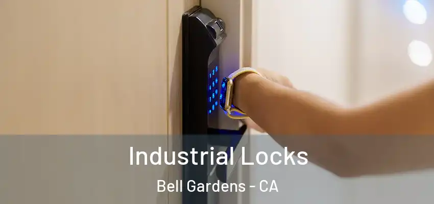  Industrial Locks Bell Gardens - CA