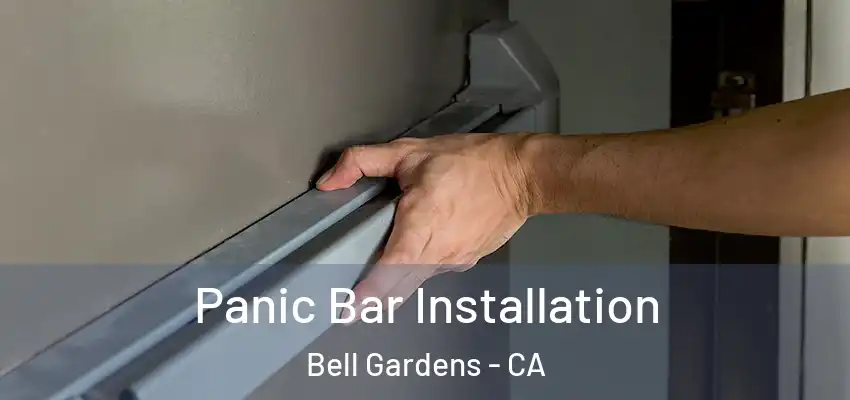  Panic Bar Installation Bell Gardens - CA